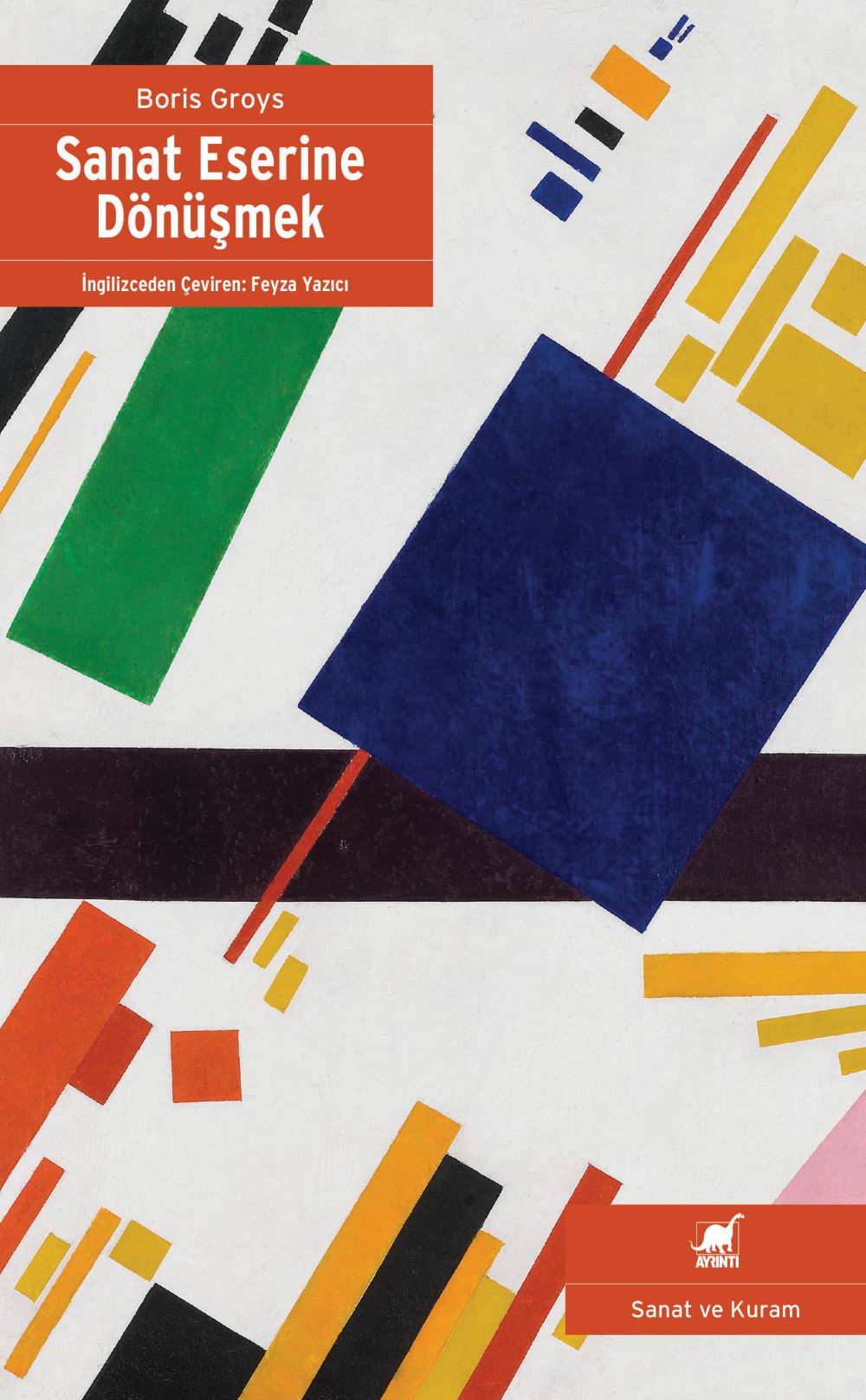 Boris Groys “Sanat Eserine Dönüşmek”