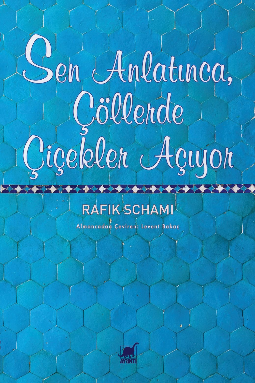 Rafik Schami “Sen Anlatınca, Çöllerde Çiçekler Açıyor”