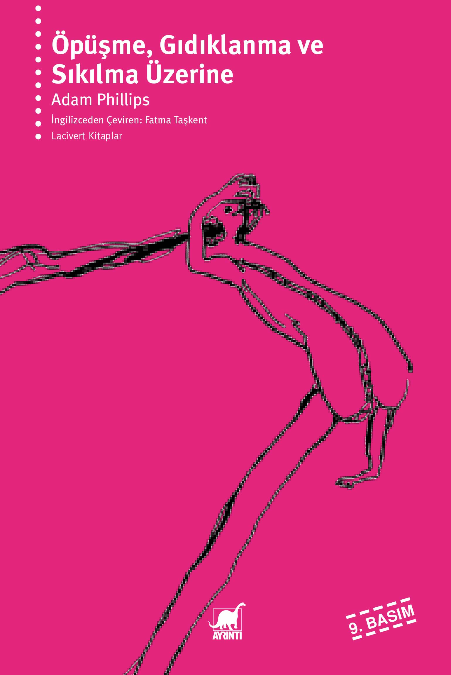 Adam Phillips “Öpüşme, Gıdıklanma ve Sıkılma Üzerine”