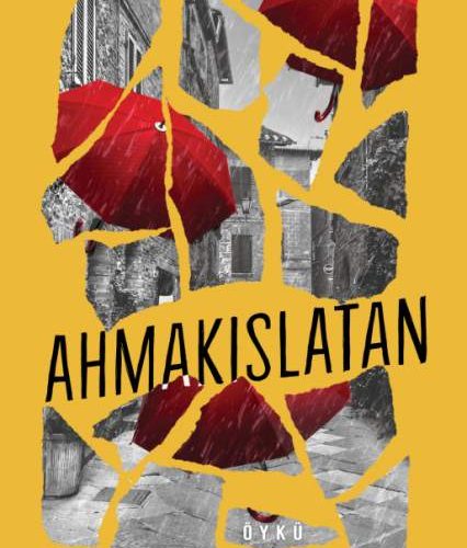 Bülent Görür “Ahmakıslatan”