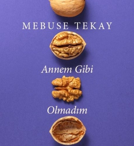 Mebuse Tekay “Annem Gibi Olmadım"
