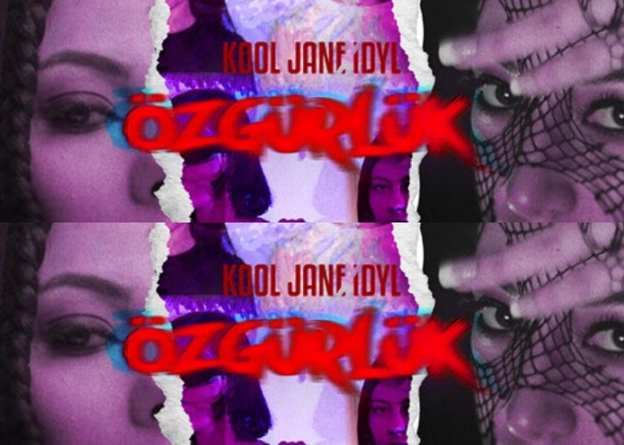Kool Jane ve Idyl “ÖZGÜRLÜK” ile yeniden bir arada