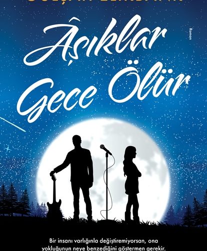 Gülşah Elikbank’ın “Âşıklar Gece Ölür”