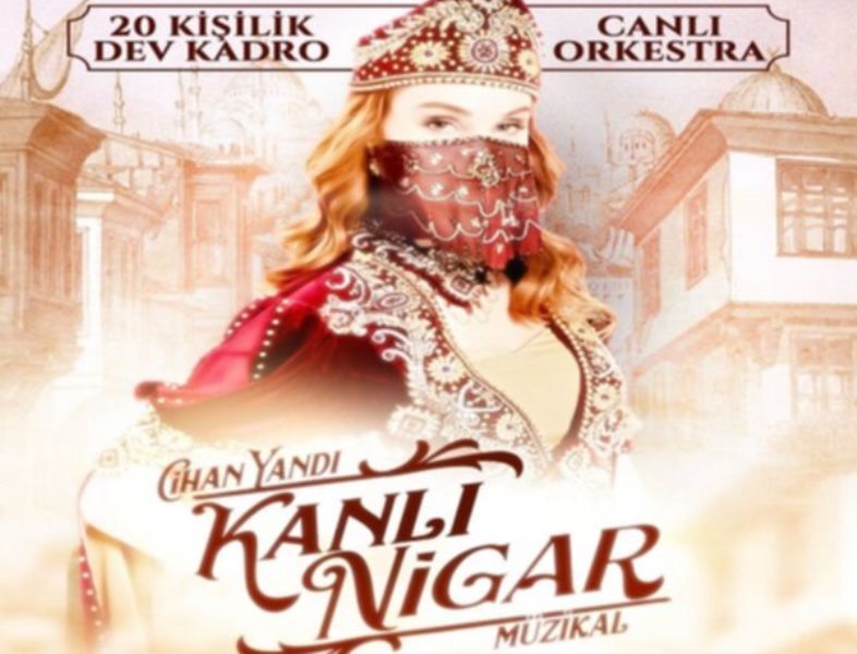 “Kanlı Nigar” müzikali ekim ayında Türkiye turnesinde