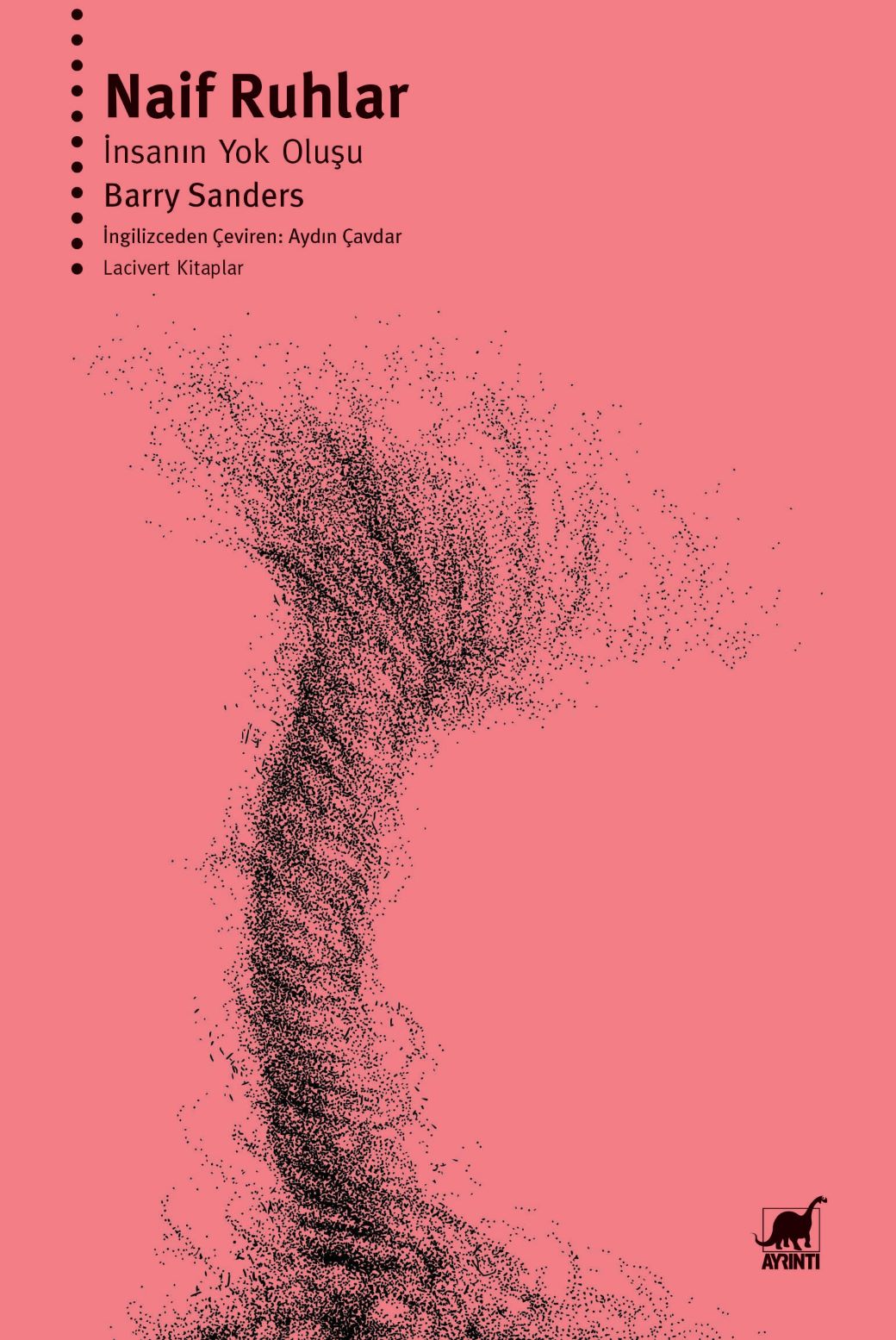 Barry Sanders “Naif Ruhlar: İnsanın Yok Oluşu”