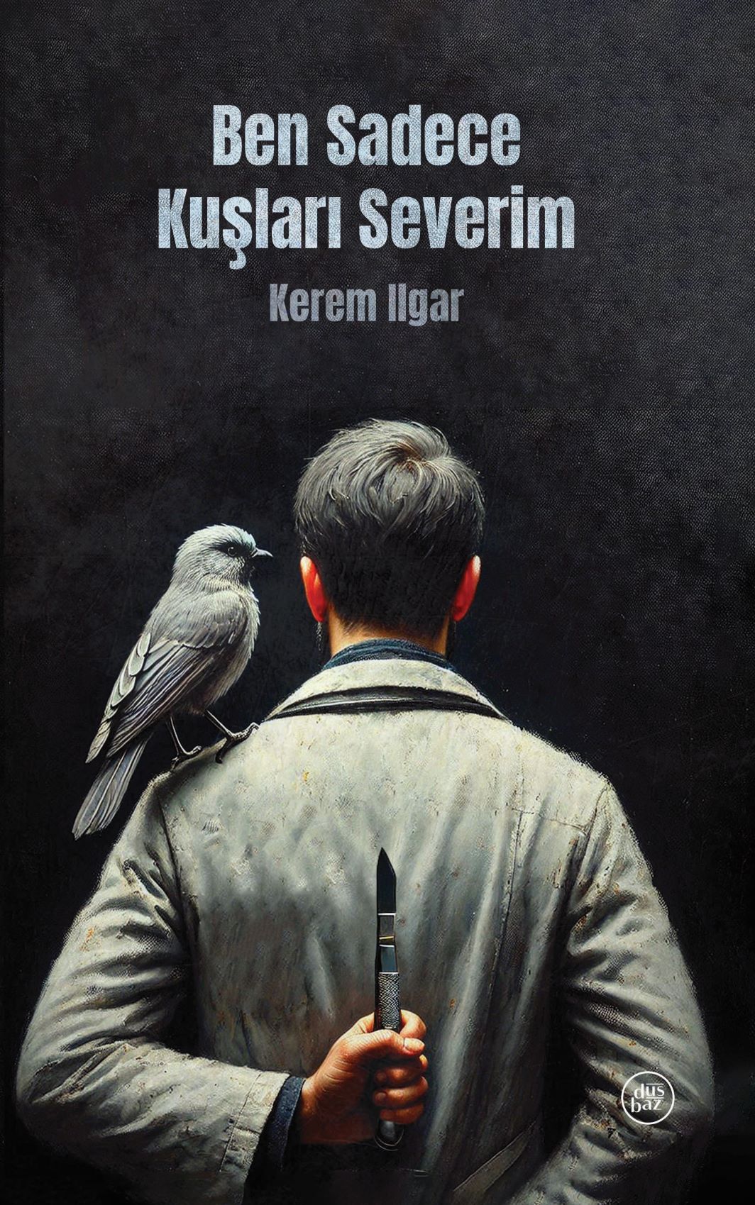 Kerem Ilgar “Ben Sadece Kuşları Severim”