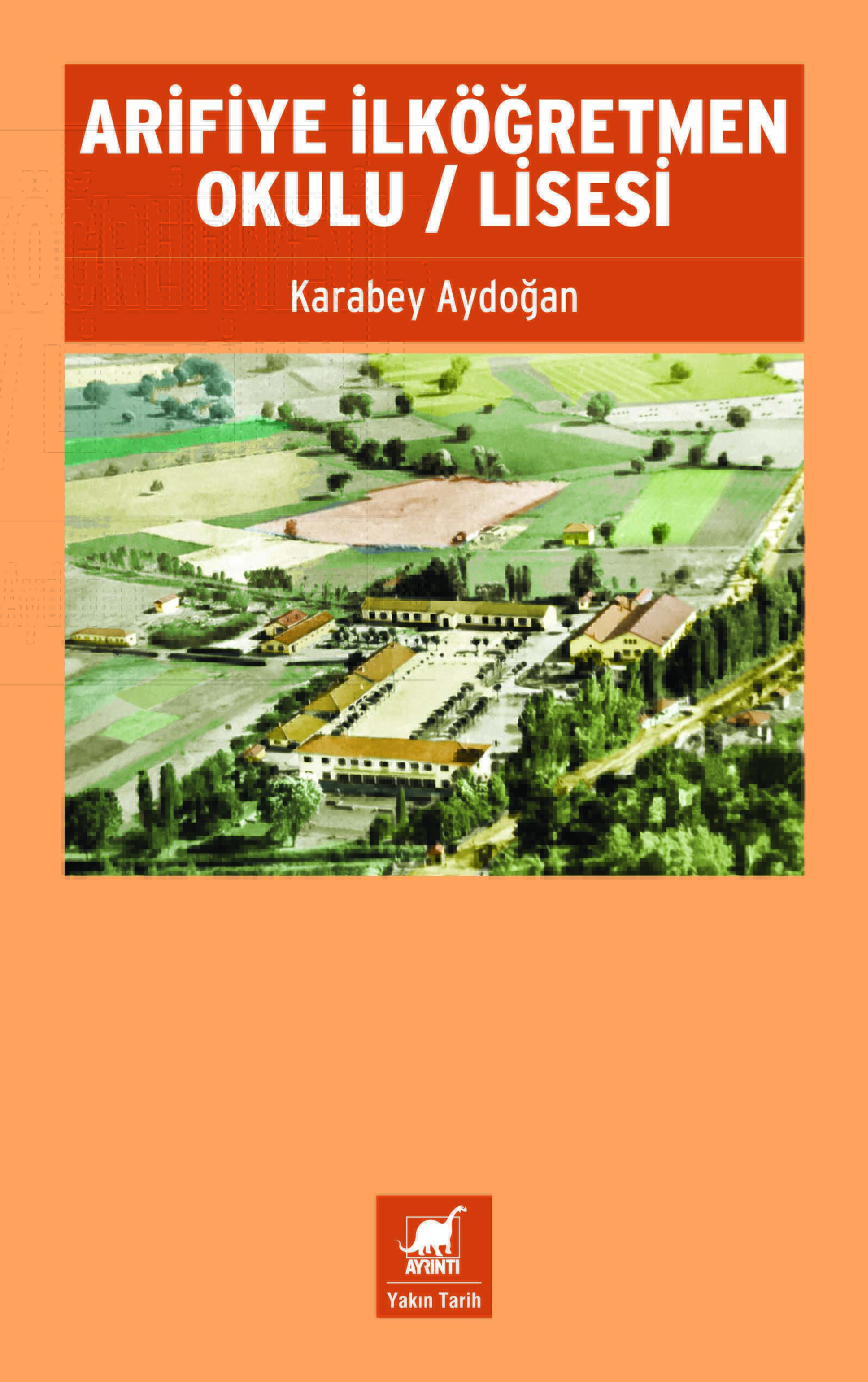 Karabey Aydoğan “Arifiye İlköğretmen Okulu / Lisesi”