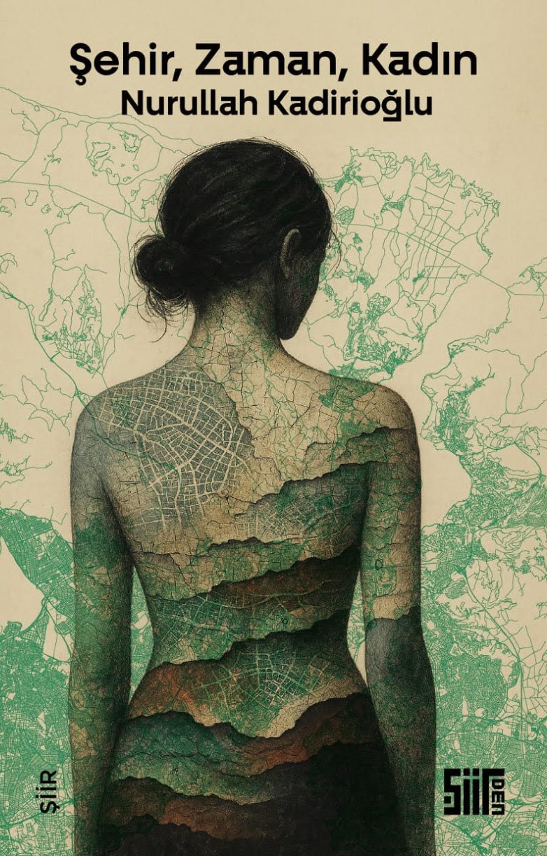 Nurullah Kadirioğlu “Şehir, Zaman, Kadın”