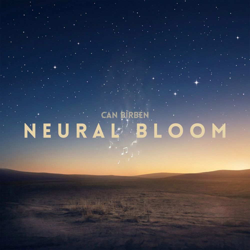 Can Birben’den Yeni Tekli: “Neural Bloom”