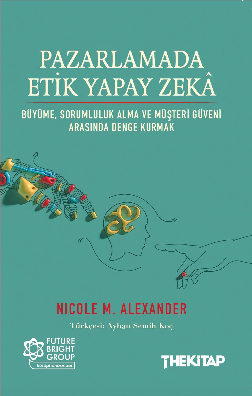 Yapay Zekâ ve Pazarlama Etiği Bir Kitapta Buluştu